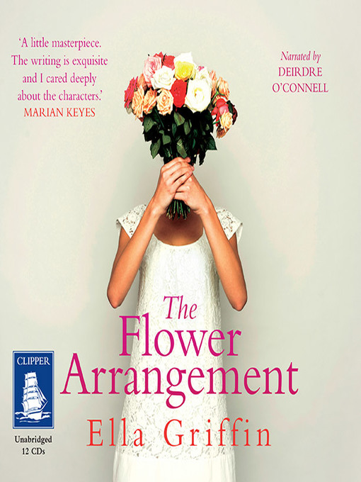 Title details for The Flower Arrangement by Ella Griffin - Available